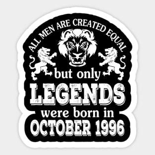 All Men Are Created Equal But Only Legends Were Born In October 1996 Happy Birthday To Me You Sticker